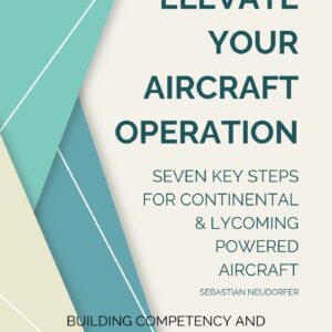 Practical Guide - Elevate Your Aircraft Operation - Continental & Lycoming Powered Aircraft - A5 Format - Book Cover