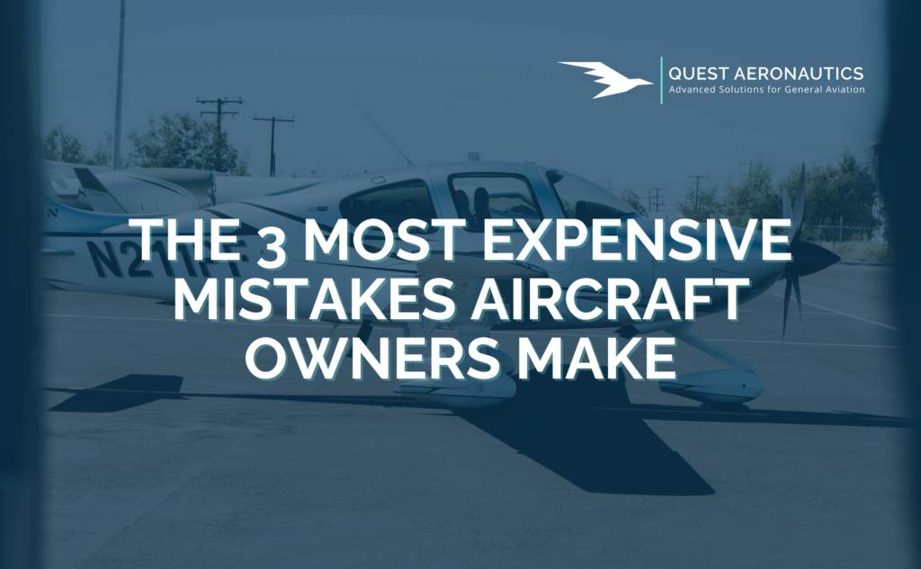 The 3 Most Expensive Mistakes Aircraft Owners Make